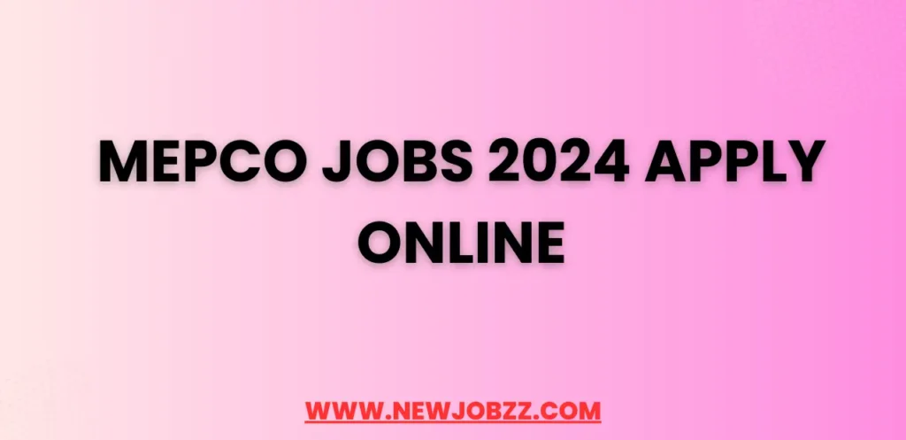 MEPCO Jobs 2024 Apply Online