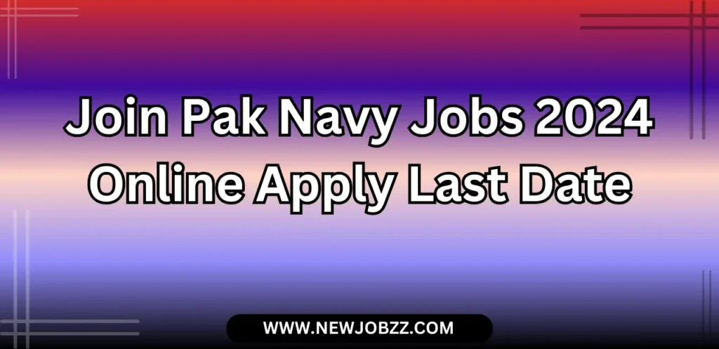 Join Pak Navy Jobs 2025 Online Apply Last Date - Www Join Pak Navy