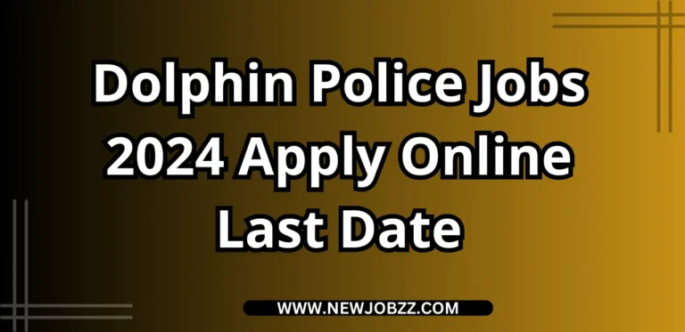 Dolphin Police Jobs 2024 Apply Online Last Date