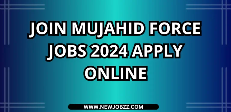 Join Mujahid Force Jobs 2024 Apply Online