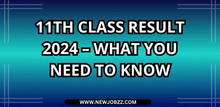 11th Class Result 2024 – What You Need to Know