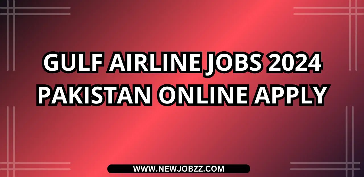 Gulf Airline Jobs 2024 Pakistan Online Apply