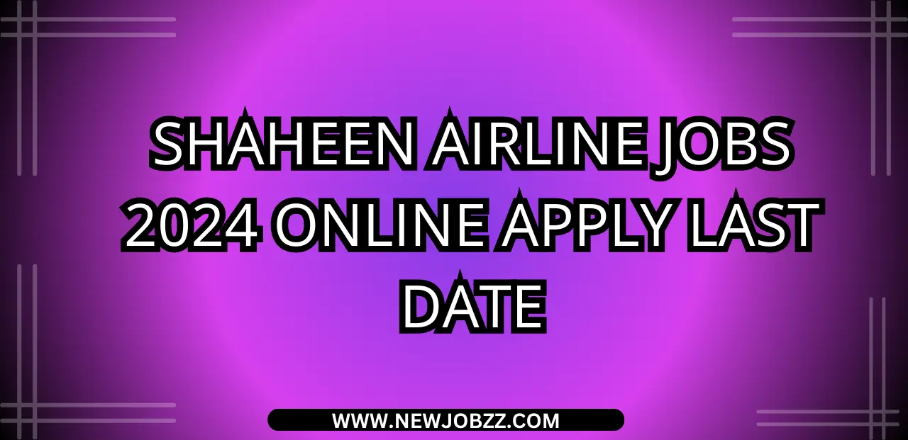 Shaheen Airline Jobs 2024 Online Apply Last Date