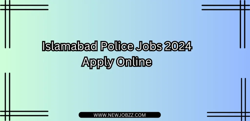 Latest Islamabad Police Jobs 2025 Apply Online - Islamabad Police Jobs application form