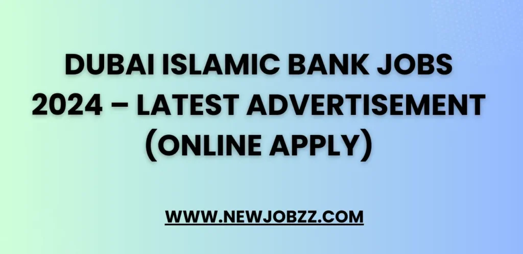 Dubai Islamic Bank Jobs 2024 25 – Latest Advertisement (Online Apply)