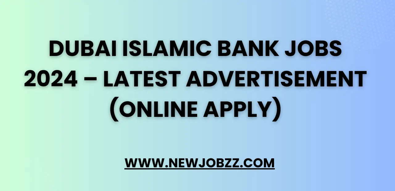 Dubai Islamic Bank Jobs 2024 – Latest Advertisement (Online Apply)