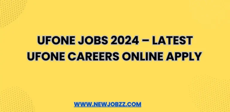 Ufone Jobs 2024 – Latest Ufone Careers Online Apply 