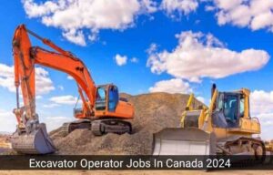 Excavator Operator Jobs In Canada 2024